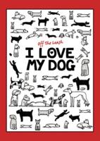 Off the Leash I Love My Dog Chunky Notebook (A6)