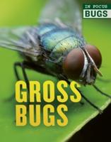 Gross Bugs