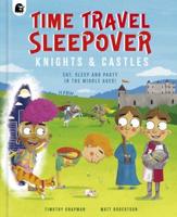 Time Travel Sleepover. Knights & Castles