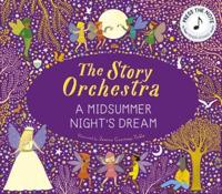 The Story Orchestra: A Midsummer Night's Dream