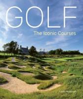 Golf: The Iconic Courses