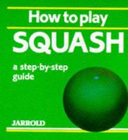 How to Play Squash