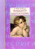 A Little Book of Naughty Quotations