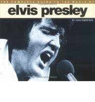 The Complete Guide to the Music of Elvis Presley