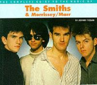 The Complete Guide to the Music of The Smiths & Morrissey/Marr