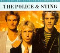 The Complete Guide to the Music of the Police & Sting