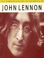 The Complete Guide to the Music of John Lennon