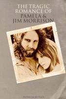 The Tragic Romance of Pamela and Jim Morrison