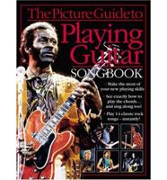 The Picture Guide to Playing Guitar Songbook
