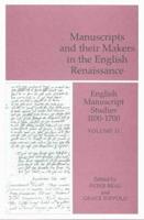 Manuscripts and Their Makers in the English Renaissance Volume 11