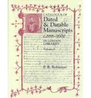 Catalogue of Dated and Datable Manuscripts C.888-1600 in London Libraries