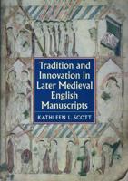 Tradition and Innovation in Later Medieval English Manuscripts