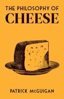The Philosophy of Cheese