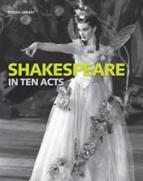 Shakespeare in Ten Acts