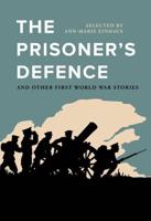 The Prisoner's Defence and Other First World War Stories