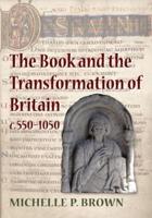 The Book and the Transformation of Britain, C.550-1050