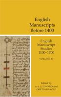 English Manuscript Studies, 1100-1700. Volume 17 English Manuscripts Before 1400