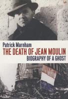 The Death of Jean Moulin
