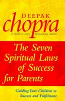 The Seven Spiritual Laws of Success for Parents