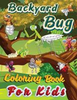 Backyard Bug Coloring Book For Kids: Nature Insects Collection