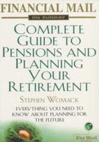 Complete Guide to Pensions and Planning Your Retirement