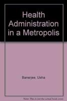 Health Administration in a Metropolis