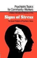 Signs of Stress : The Social Problems of Psychiatric Illness