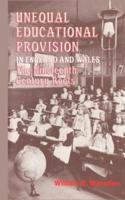 Unequal Educational Provision in England and Wales : The Nineteenth-century Roots