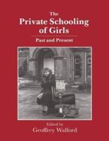 The Private Schooling of Girls : Past and Present