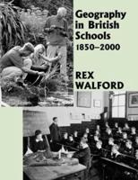 Geography in British Schools, 1885-2000: Making a World of Difference