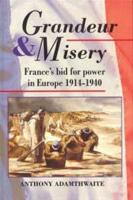Grandeur & Misery: France's Bid for Power in Europe 1914-1940
