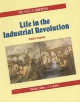 Life in the Industrial Revolution