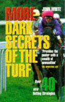More Dark Secrets of the Turf