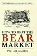 How to Beat a Bear Market