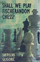 Shall We Play Fischerandom Chess?