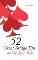 52 Great Bridge Tips on Declarer Play