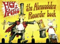 Hey Presto! The Abracadabra Recorder Book
