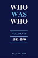 Who Was Who. Vol. 8 1981-1990