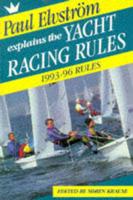 Paul Elvström Explains the Yacht Racing Rules. 1993-96 Rules