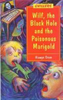 Wilf, the Black Hole and the Poisonous Marigold