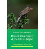 Where to Watch Birds in Dorset, Hampshire & The Isle of Wight
