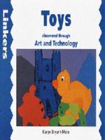 Toys Discovered Through Art and Technology