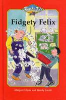 Fidgety Felix