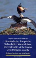 Where to Watch Birds in Herefordshire, Shropshire Staffordshire, Warwickshire, Worcestershire & The Former West Midlands County