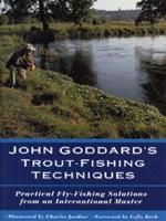 John Goddard's Trout Fishing Techniques