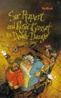 Sir Rupert and Rosie Gusset in Deadly Danger