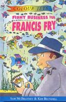 Fishy Business for Francis Fry