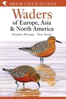 Field Guide to the Waders of Europe, Asia and North America
