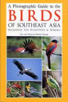 A Photographic Guide to the Birds of Southeast Asia