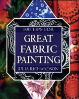 100 Tips for Great Fabric Painting